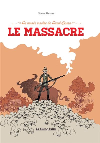 Le musée insolite de Limul Goma. Le massacre