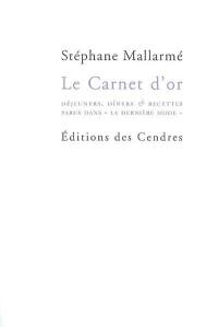 Le carnet d'or : déjeuners, dîners & recettes parus dans la Dernière mode