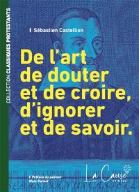 De l'art de douter et de croire, d'ignorer et de savoir