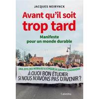 Avant qu'il soit trop tard : manifeste pour un monde durable