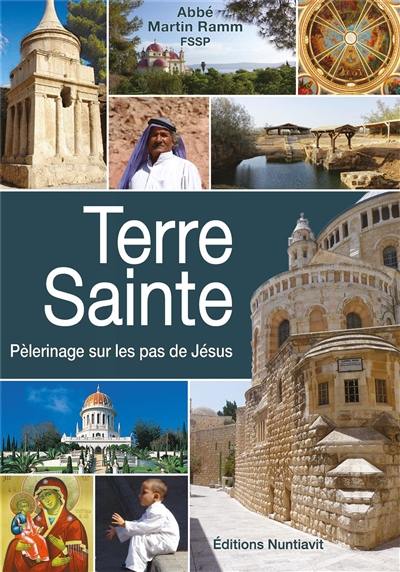 Terre sainte : pèlerinage sur les pas de Jésus