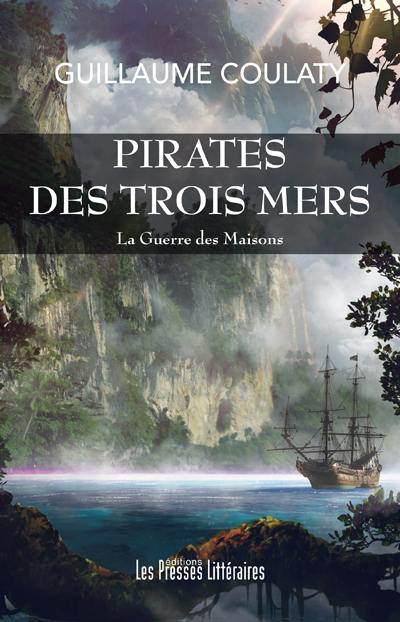 La guerre des maisons. Vol. 1. Pirates des trois mers