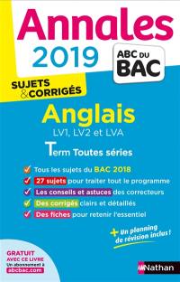 Anglais terminales toutes séries, LV1, LV2 et LVA : annales 2019 : sujets & corrigés