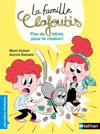 La famille Clafoutis. Pas de blinis pour le chaton ! : niveau 3