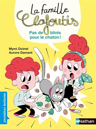 La famille Clafoutis. Pas de blinis pour le chaton ! : niveau 3