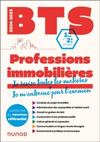 Professions immobilières BTS 1re et 2e années : 2024-2025 : conforme au nouveau référentiel