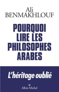 Pourquoi lire les philosophes arabes ?