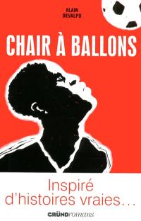 Chair à ballons : inspiré d'histoires vraies...