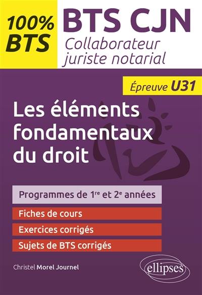 Les éléments fondamentaux du droit : BTS CJN collaborateur juriste notarial, épreuve U31 : programmes de 1re et 2e années