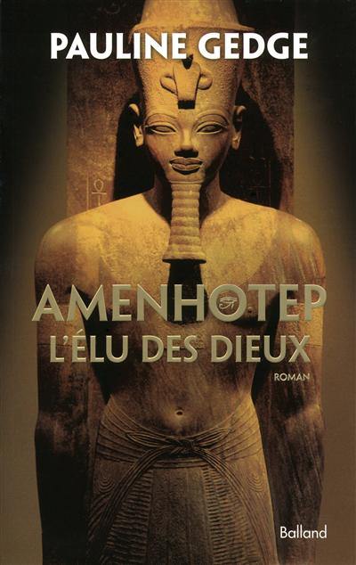 Amenhotep, l'élu des dieux