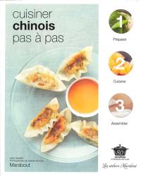 Cuisiner chinois pas à pas : 80 recettes en 3 étapes pas à pas