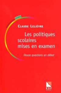 Les politiques scolaires mises en examen : douze questions en débat