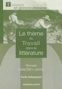 Le thème du travail dans la littérature : guide pédagogique