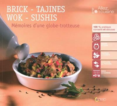 Brick, tajines, wok, sushis : mémoires d'une globe trotteuse