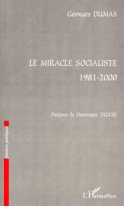 Le miracle socialiste 1981-2000