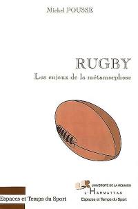 Rugby : les enjeux de la métamorphose