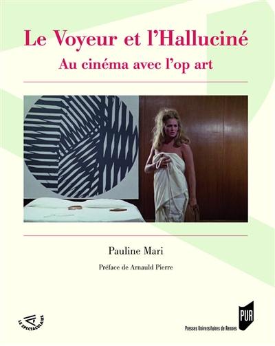 Le voyeur et l'halluciné : au cinéma avec l'op art