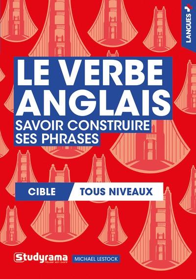 Le verbe anglais : savoir construire ses phrases : cible tous niveaux