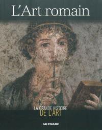 La grande histoire de l'art. Vol. 3. L'art romain