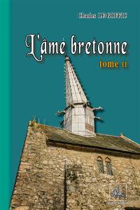 L'âme bretonne : la Bretagne & les pays celtiques. Vol. 2