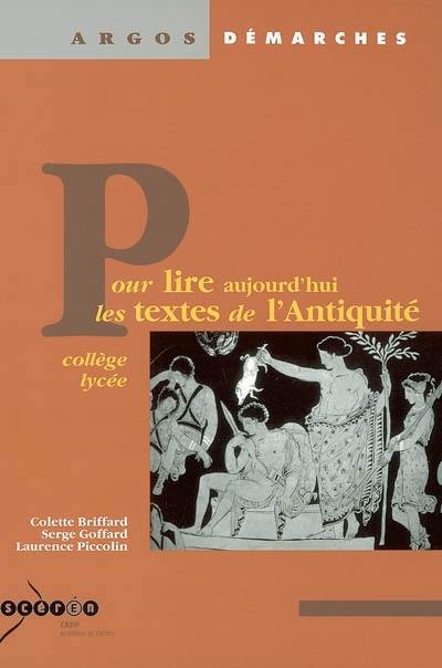 Pour lire aujourd'hui les textes de l'Antiquité : collège et lycée