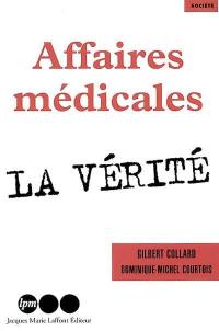 Affaires médicales : la vérité