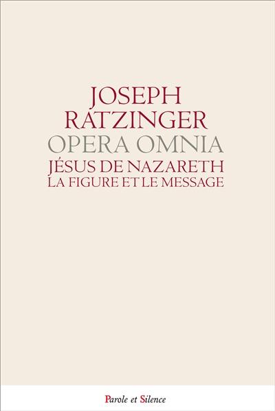 Opera omnia. Vol. 6. Jésus de Nazareth : la figure et le message. Oeuvres complètes. Vol. 6. Jésus de Nazareth : la figure et le message