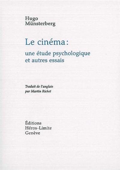 Le cinéma : une étude psychologique : et autres essais