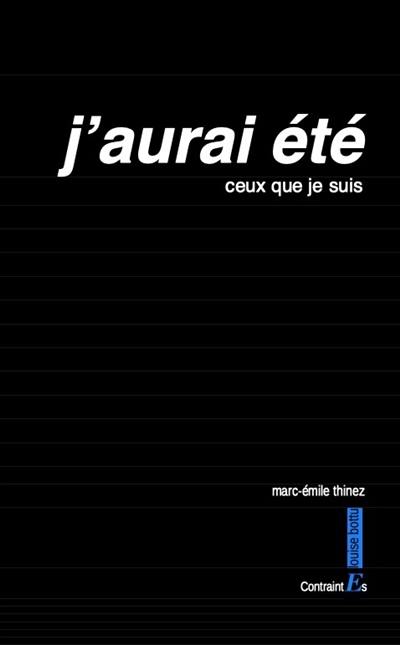 J'aurai été : ceux que je suis