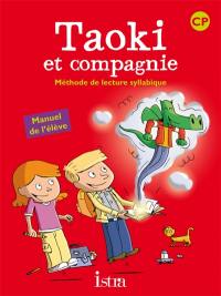 Taoki et compagnie, méthode de lecture syllabique CP : manuel de l'élève