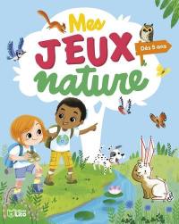 Mes jeux nature : dès 5 ans