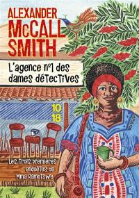 L'agence n° 1 des dames détectives : les trois premières enquêtes de Mma Ramotswe