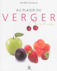 Au plaisir du verger : + de 90 recettes