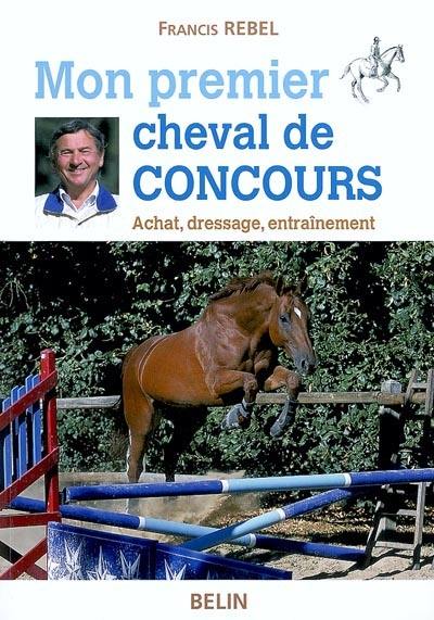 Mon premier cheval de concours : achat, dressage, entraînement