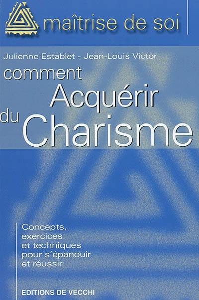 Comment acquérir du charisme