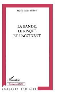 La bande, le risque et l'accident