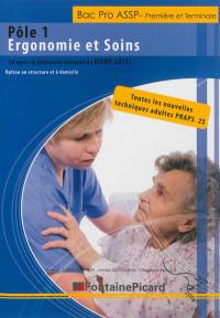 Pôle 1, ergonomie et soins (d'après le séminaire national de Vichy 2013) : toutes les nouvelles techniques adultes PRAPS 2S, option en structure et à domicile : bac pro ASSP première et terminale