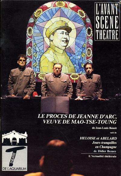 Avant-scène théâtre (L'), n° 804. Le procès de Jeanne d'Arc, veuve de Mao Tse Toung