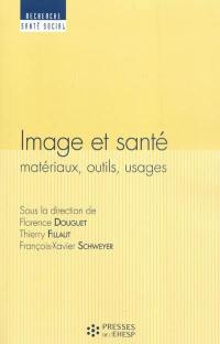 Image et santé : matériaux, outils, usages