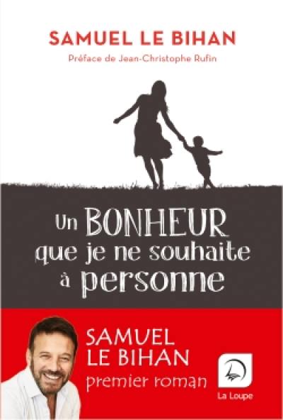 Un bonheur que je ne souhaite à personne