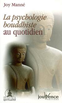 La psychologie bouddhiste au quotidien : production et cessation basées sur le Canon Pali