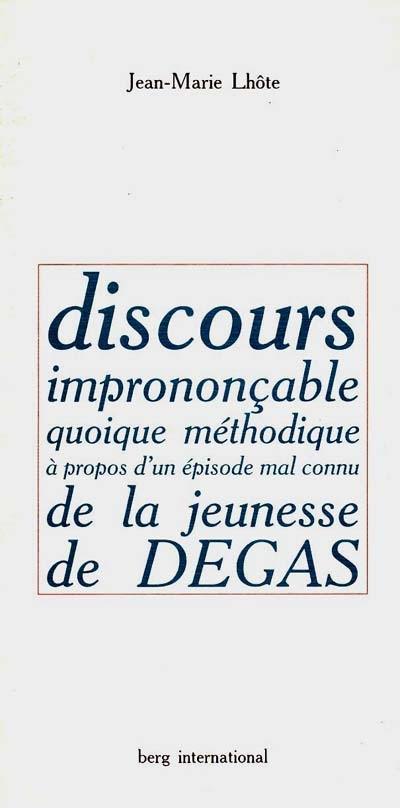 Discours imprononçable quoique méthodique à propos d'un épisode mal connu de la jeunesse de Degas