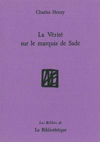 La vérité sur le marquis de Sade