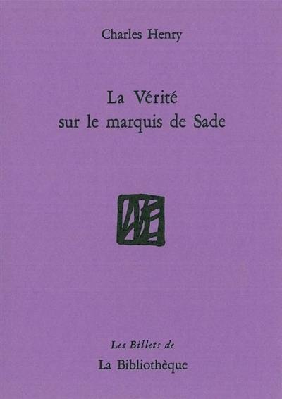 La vérité sur le marquis de Sade