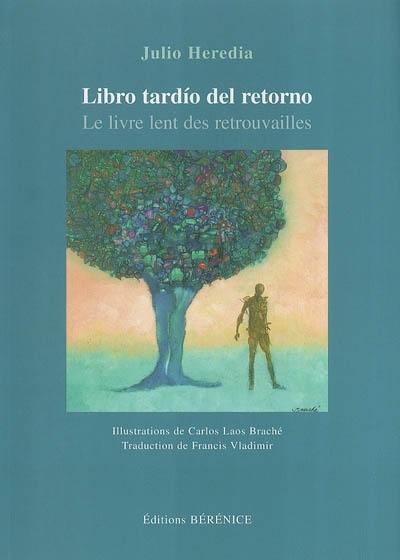 Libro tardio del retorno. Le livre lent des retrouvailles