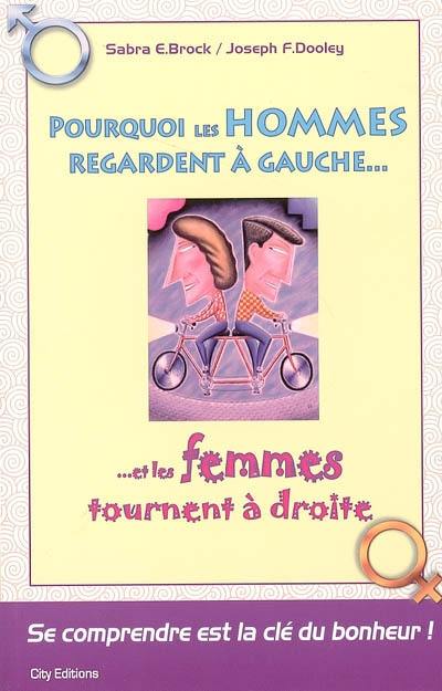 Pourquoi les hommes regardent à gauche et les femmes tournent à droite