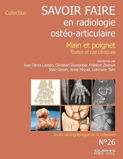 Savoir faire en radiologie ostéo-articulaire. Vol. 26. Main et poignet : textes et cas cliniques