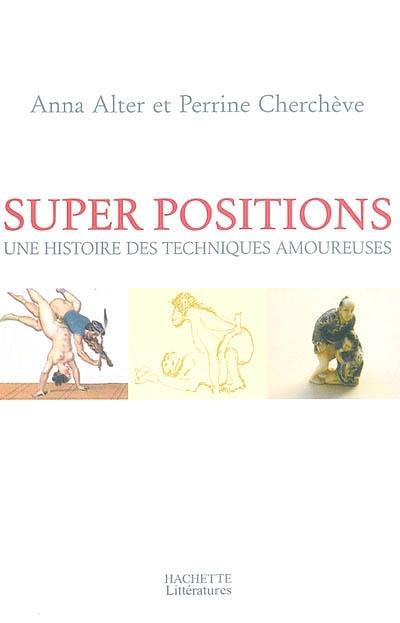 Super positions : une histoire des techniques amoureuses