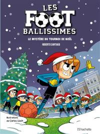 Les Footballissimes. Vol. 2. Le mystère du tournoi de Noël