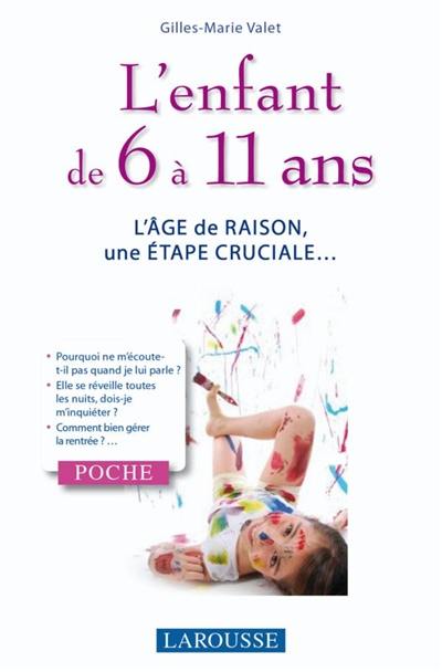 L'enfant de 6 à 11 ans : l'âge de raison, une étape cruciale...